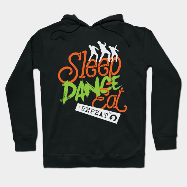 Sleep Dance Eat Repeat Hoodie by worshiptee